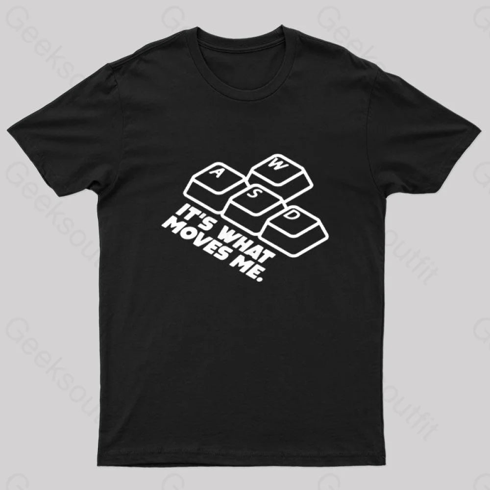 Round neck design WASD It's What Moves Me Nerd T-Shirt