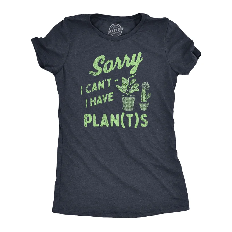 Urban Fashion Sorry I Cant I Have Plants Women's T Shirt