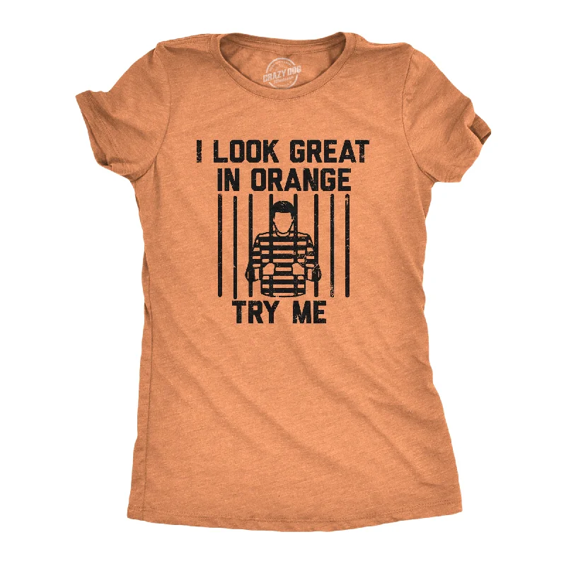 Personal Charm I Look Great In Orange Try Me Women's T Shirt