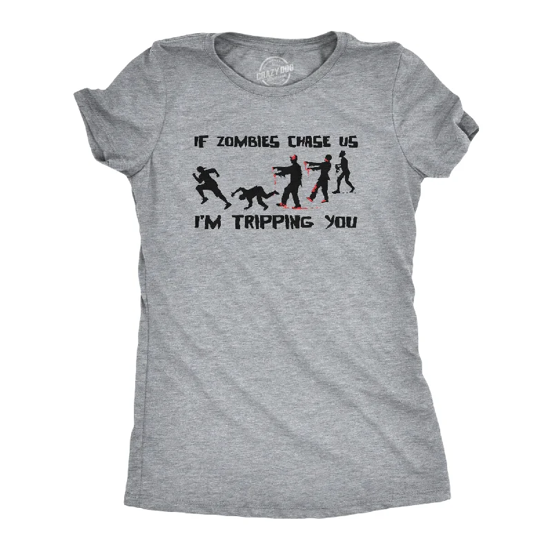 Street Vertical And Horizontal Design If Zombies Chase Us Im Tripping You Women's T Shirt