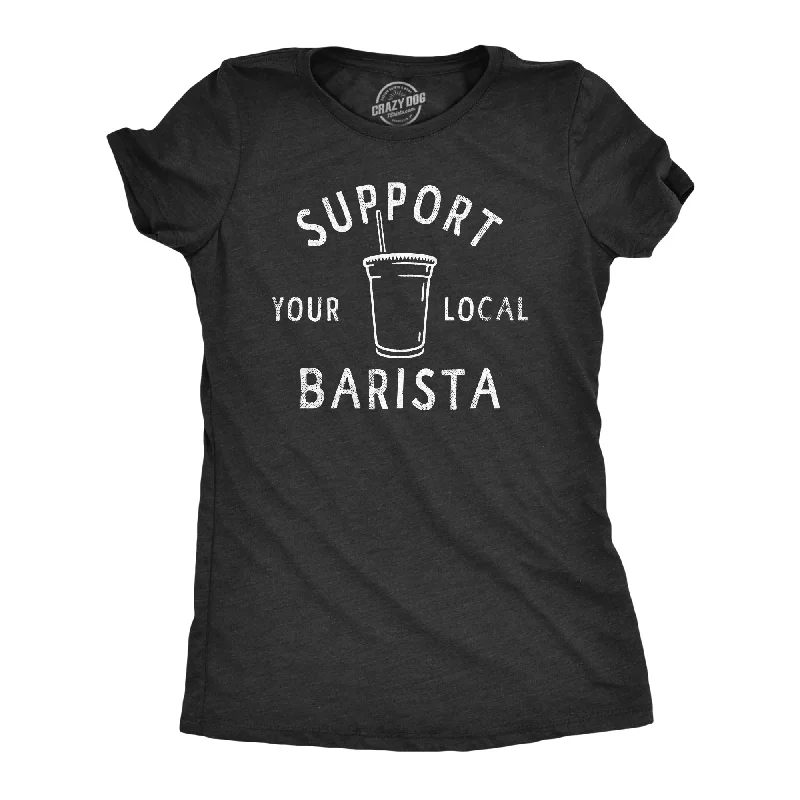 Short skirt design Support Your Local Barista Women's T Shirt