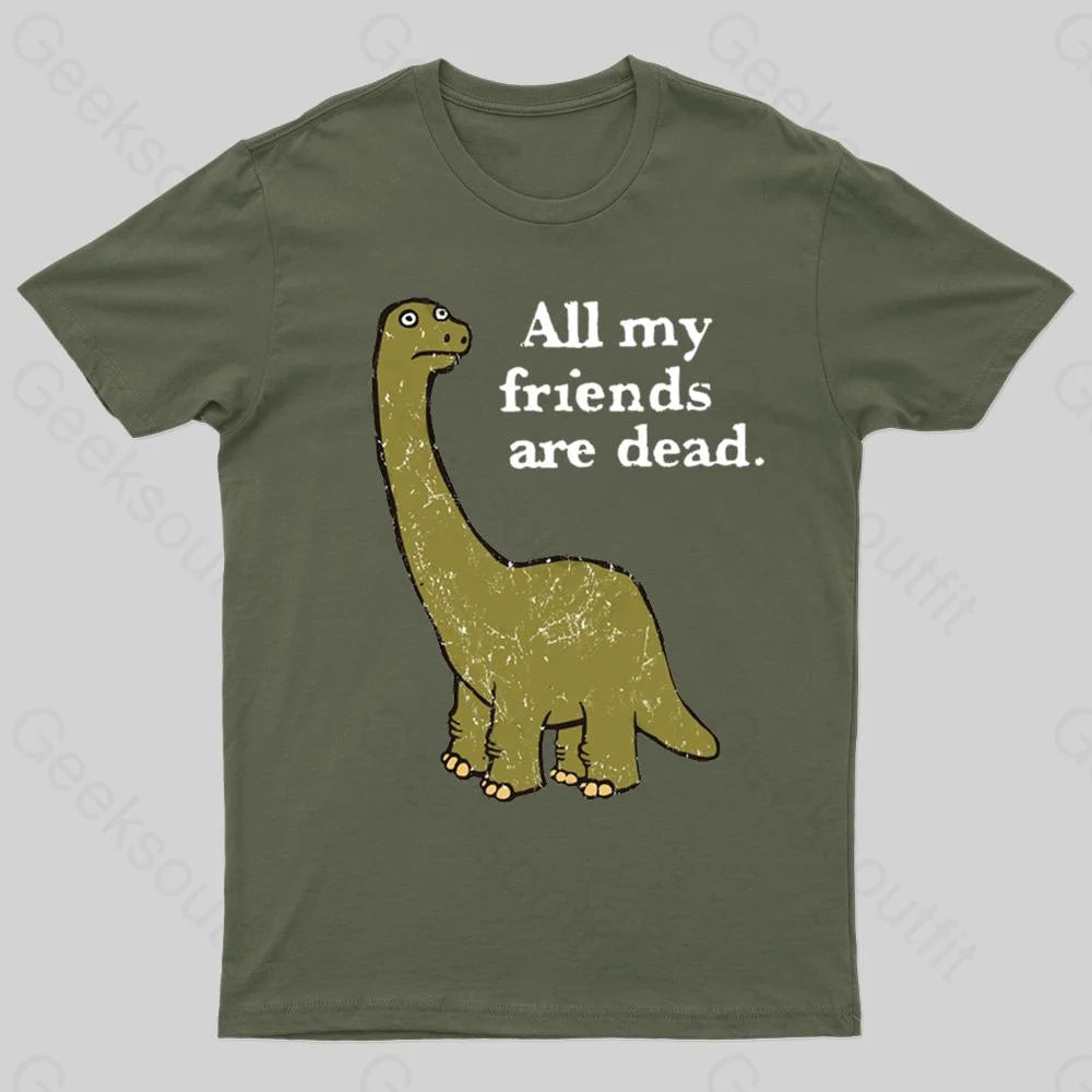 Simple And Comfortable All My Friends Are Dead Geek T-Shirt