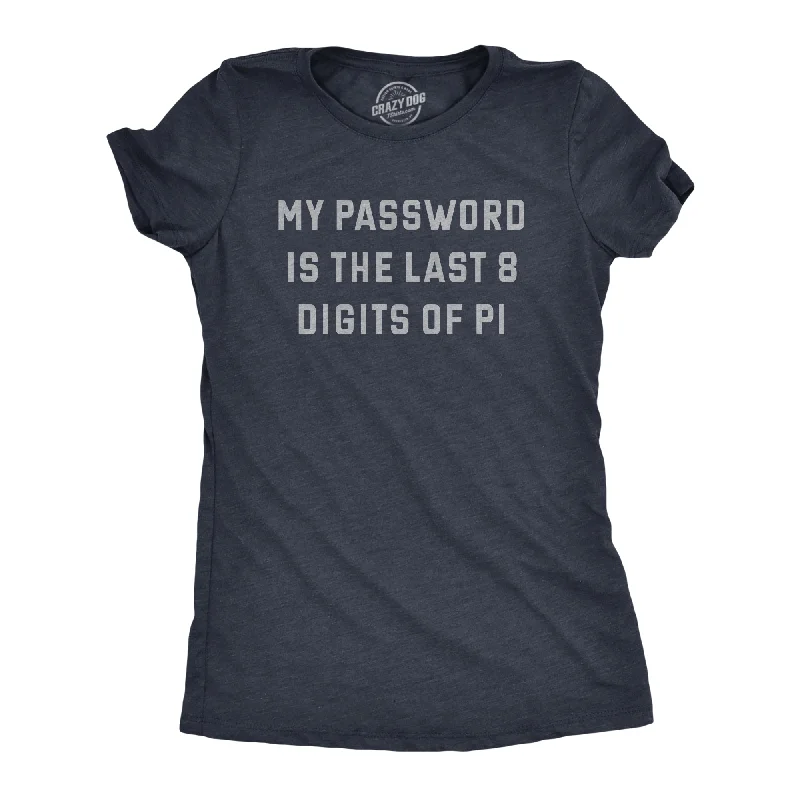 Elegant Style My Password Is The Last Eight Digits Of Pi Women's T Shirt