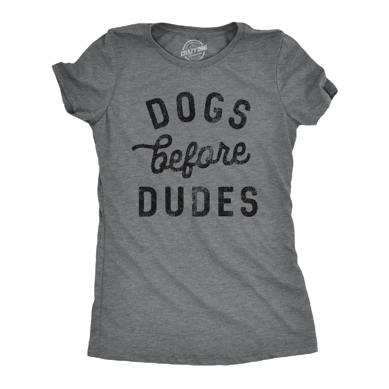 Cozy Chic Dogs Before Dudes Women's T Shirt
