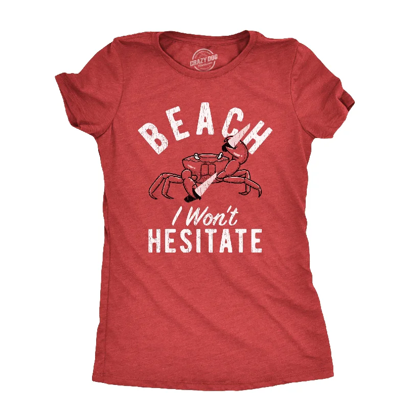 Sports Fitness Wear Beach I Wont Hesitate Women's T Shirt