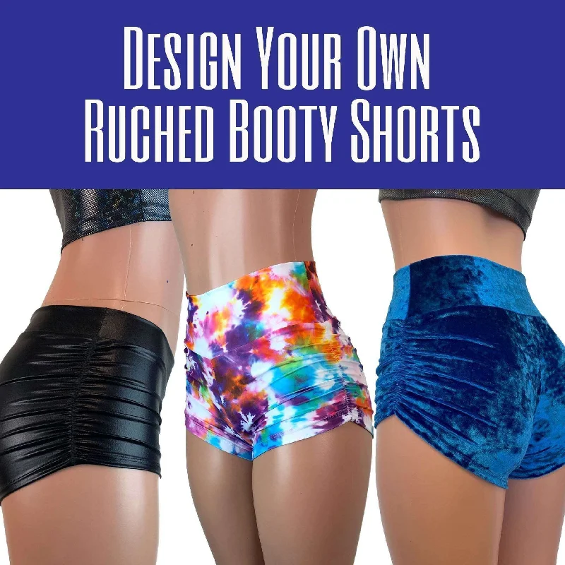 Soft Looks DESIGN YOUR OWN Ruched Booty Shorts - CHOOSE your RISE